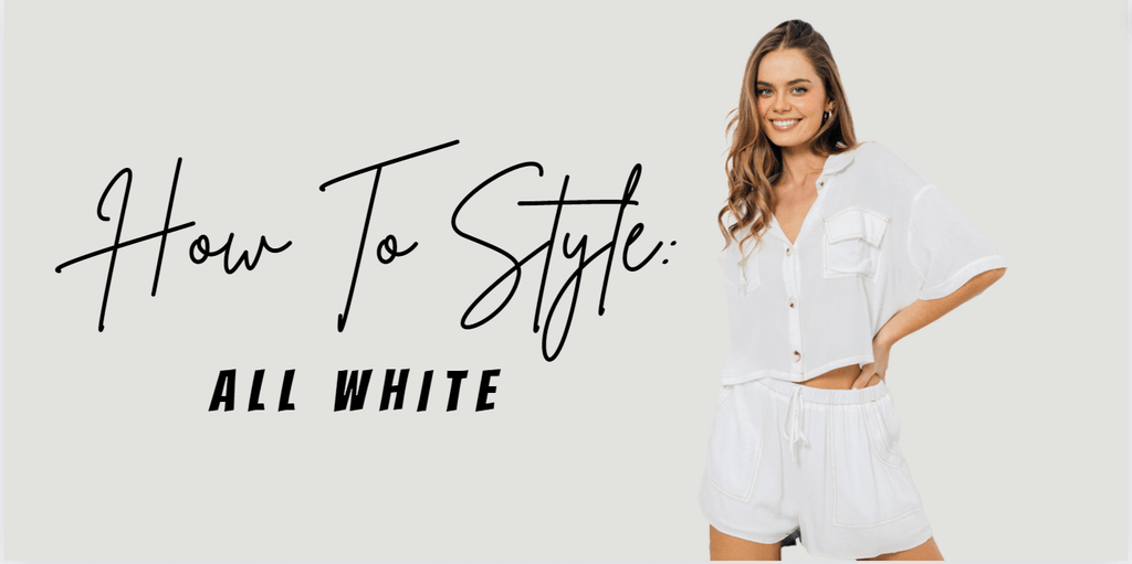 How To Style All White