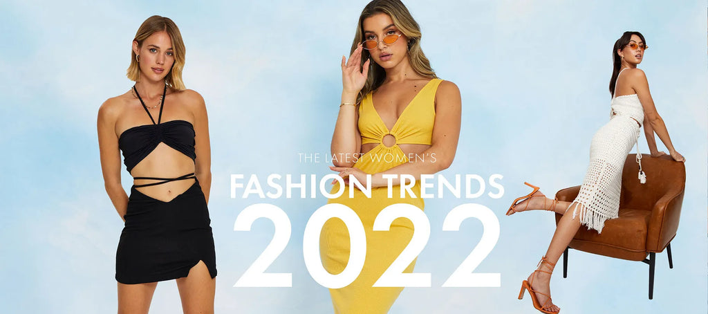The Latest Women's Fashion Trends 2022